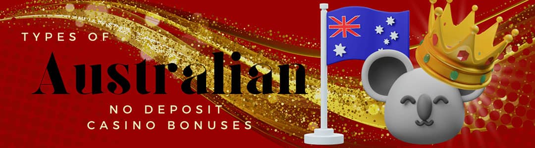 Types of australian no deposit casino bonuses